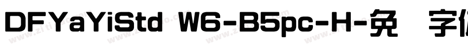 DFYaYiStd W6-B5pc-H字体转换